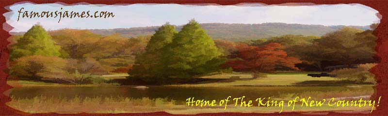 FamousJames.com - Home Of The King Of New Country