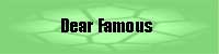 Click here for DEAR FAMOUS, America's WORST advice columnist!