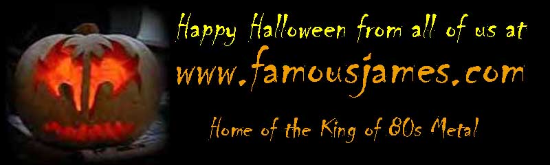 FamousJames.com - Home Of The King Of 80s Metal