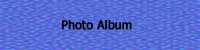 MY PHOTO ALBUM - Miscellaneous pics of me, my friends, and cool people I've met along the way.  Get a drink.  It'll take awhile to load.