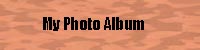 MY PHOTO ALBUM - Miscellaneous pics of me, my friends, and cool people I've met along the way.  Get a drink.  It'll take awhile to load.