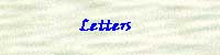 LETTERS - Pretty self explanatory.  See who loves me, who hates me, and who wants to scam me out of my money.